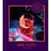 Penguin Random House Drink Lightly: A Lighter Take On Serious Cocktails, With 100+ Recipes For Low- And No-Alcohol Drinks -Liquor Specialty Store 1 3cc75b9a ba6f 4bdf afbd eb84facd5449