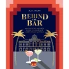 Behind The Bar: 50 Cocktail Recipes From The World's Most Iconic Hotels -Liquor Specialty Store BehindtheBar