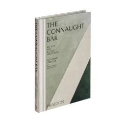 The Connaught Bar: Cocktail Recipes And Iconic Creations
