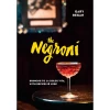 Penguin Random House The Negroni: Drinking To La Dolce Vita, With Recipes & Lore -Liquor Specialty Store TheNegroni