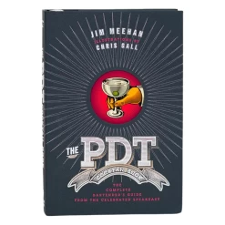 The PDT Cocktail Book: The Complete Bartender's Guide From The Celebrated Speakeasy