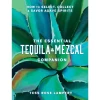 The Essential Tequila & Mezcal Companion: How To Select, Collect & Savor Agave Spirits -Liquor Specialty Store Untitleddesign 2 812d2aec e88b 4ede beb4 1f50ca79f04b