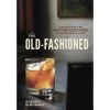 Penguin Random House The Old Fashioned: The Story Of The World's First Classic Cocktail, With Recipes And Lore -Liquor Specialty Store book 85da8c4f 6d9a 4031 8361 696fc3dd709a