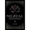 Mezcal: The History, Craft & Cocktails Of The World's Ultimate Artisanal Spirit -Liquor Specialty Store book c6526dfd fd98 4907 94c2 c72707fe25d7