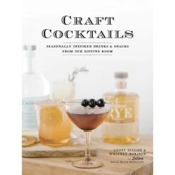 Penguin Random House Craft Cocktails: Seasonally Inspired Drinks And Snacks From Our Sipping Room